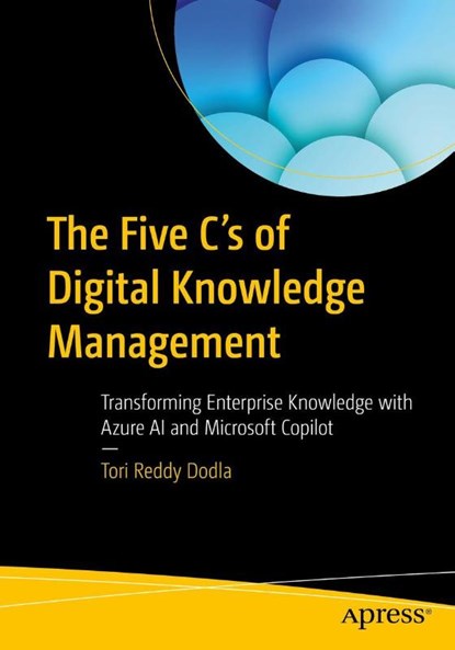 The Five C's of Digital Knowledge Management, Tori Reddy Dodla - Paperback - 9798868818615