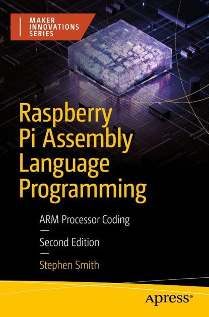 Raspberry Pi Assembly Language Programming, Stephen Smith - Paperback - 9798868818738