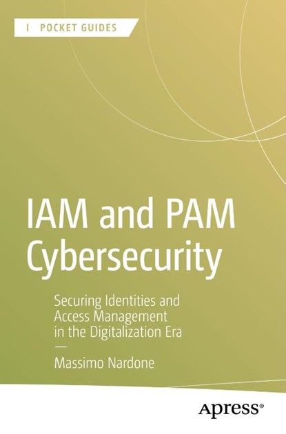 IAM and PAM Cybersecurity, Massimo Nardone - Paperback - 9798868820182