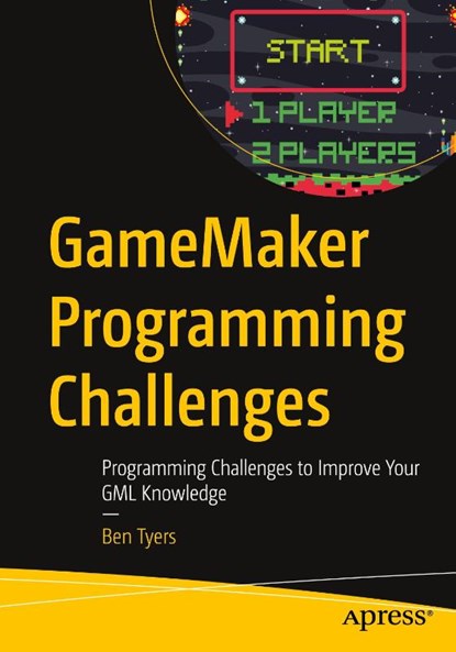 GameMaker Programming Challenges, Ben Tyers - Paperback - 9798868821288