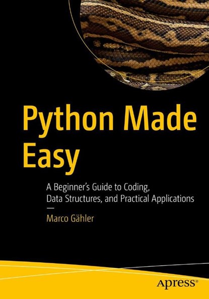 Python Made Easy, Marco Gähler - Paperback - 9798868821325