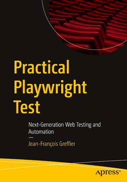 Practical Playwright Test, Jean-François Greffier - Paperback - 9798868821592