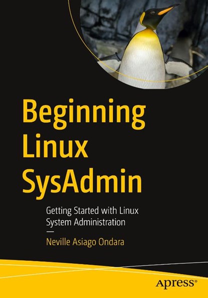 Beginning Linux SysAdmin, Neville Asiago Ondara - Paperback - 9798868821622