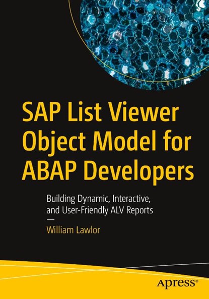 SAP List Viewer Object Model for ABAP Developers, William Lawlor - Paperback - 9798868821721