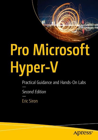Pro Microsoft Hyper-V, Eric Siron - Paperback - 9798868821851