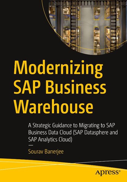 Modernizing SAP Business Warehouse, Sourav Banerjee - Paperback - 9798868821912