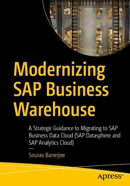 Modernizing SAP Business Warehouse, Sourav Banerjee - Paperback - 9798868821912