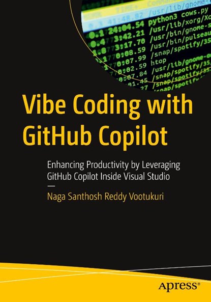 Vibe Coding with GitHub Copilot, Naga Santhosh Reddy Vootukuri - Paperback - 9798868821950