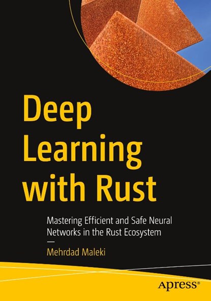 Deep Learning with Rust, Mehrdad Maleki - Paperback - 9798868822070