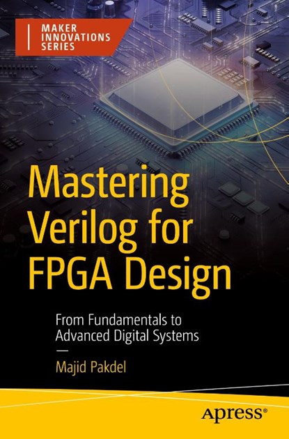Mastering Verilog for FPGA Design, Majid Pakdel - Paperback - 9798868823107