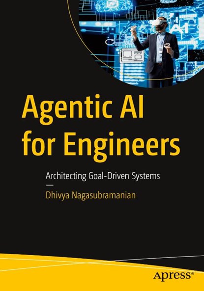 Agentic AI for Engineers, Dhivya Nagasubramanian - Paperback - 9798868823602
