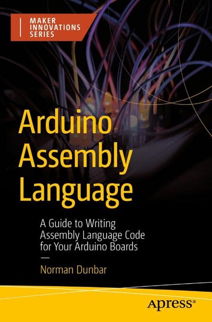 Arduino Assembly Language, Norman Dunbar - Paperback - 9798868824418