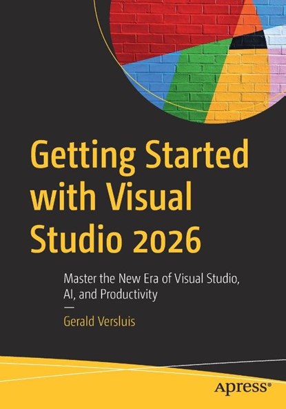 Getting Started with Visual Studio 2026, Gerald Versluis - Paperback - 9798868826900