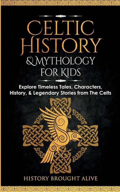 Celtic History & Mythology for Kids, History Brought Alive - Paperback - 9798868911422