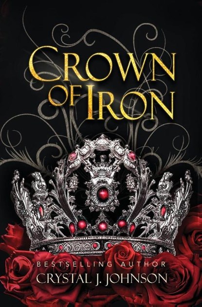 Crown of Iron, Crystal J. Johnson - Paperback - 9798868913570