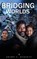 Bridging Worlds, Shawn C Burnett - Gebonden - 9798868914355