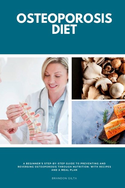 Osteoporosis Diet, Brandon Gilta - Paperback - 9798868915864