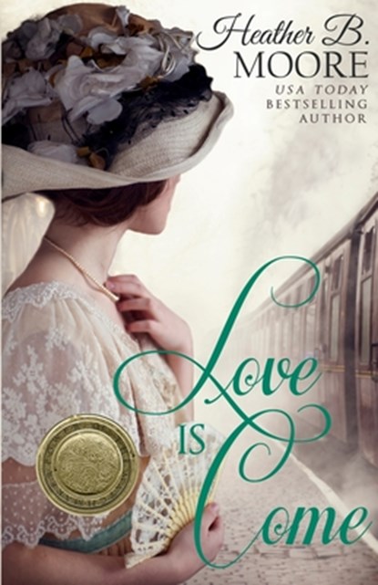 Love is Come, Heather B. Moore - Paperback - 9798868919503