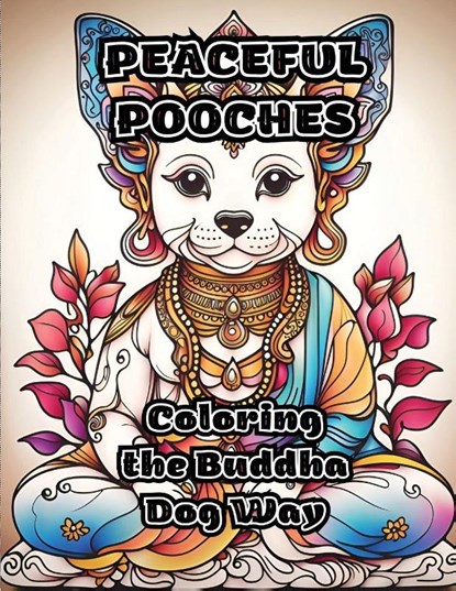 Peaceful Pooches, Colorzen - Paperback - 9798868922329