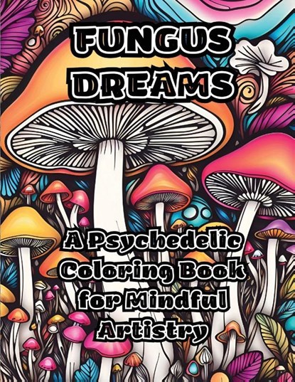 Fungus Dreams, Colorzen - Paperback - 9798868923784