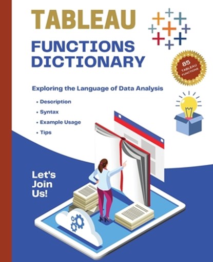 Tableau Functions Dictionary, Kiet Huynh - Paperback - 9798868934452