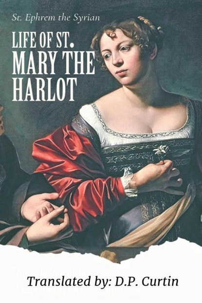 Life of St. Mary the Harlot, St. Ephrem the Syrian - Paperback - 9798868937781