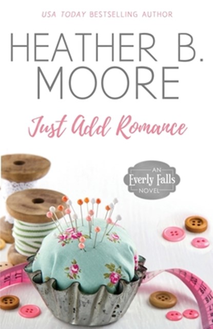 Just Add Romance, Heather B. Moore - Paperback - 9798868940453