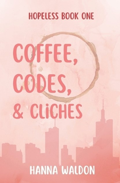 Coffee, Codes, & Cliches, Hanna Waldon - Paperback - 9798868947193