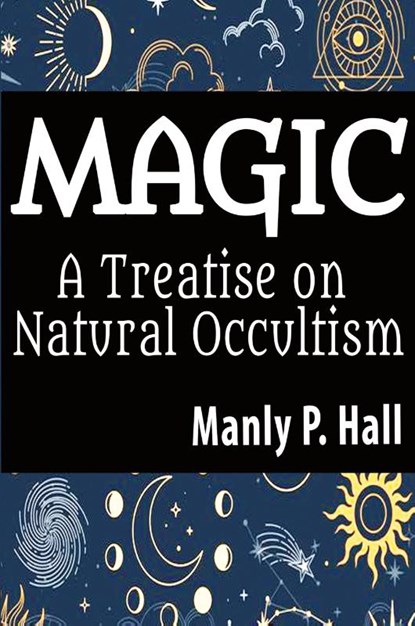 Magic, Manly P. Hall - Paperback - 9798868947605
