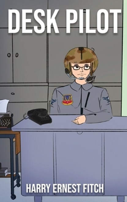 Desk Pilot, Harry Ernest Fitch - Gebonden - 9798868968273