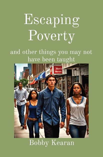 Escaping Poverty, Bobby A Kearan - Paperback - 9798868973314