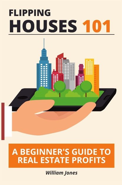Flipping Houses 101, William Jones - Paperback - 9798868975240