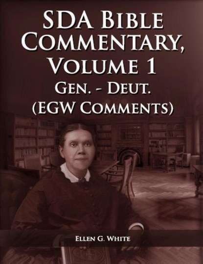 The Seventh Day Adventist Bible Commentary Volume 1, Ellen G. White - Paperback - 9798868975660