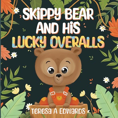 SKiPPY BEAR AND HiS LUCKY OVERALLS, Teresa A Edwards - Paperback - 9798868978098