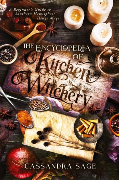 The Encyclopedia of Kitchen Witchery, Cassandra Sage - Paperback - 9798869001108