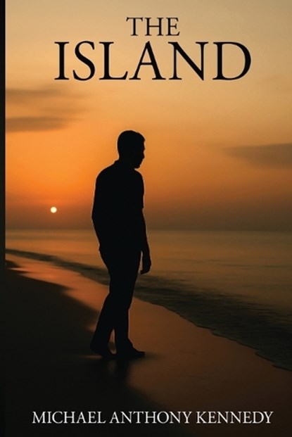 THE ISLAND, Michael Anthony Kennedy - Paperback - 9798869010667