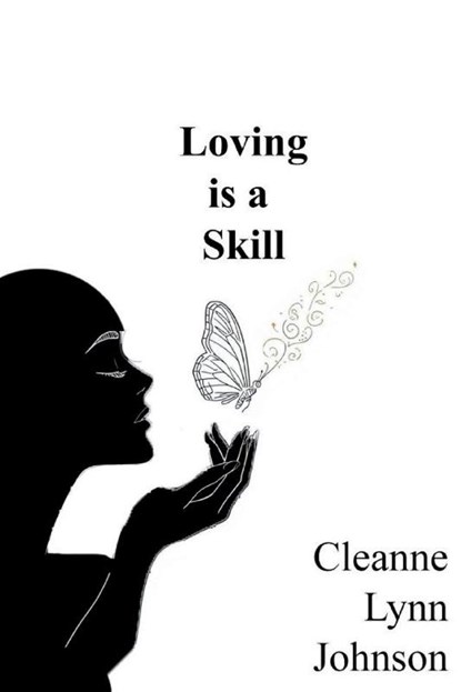 Loving is a Skill, Cleanne Lynn Johnson - Paperback - 9798869013712