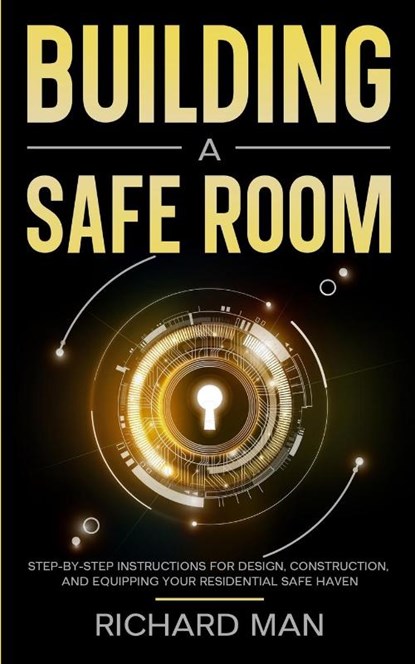 Building a Safe Room, Richard Man - Paperback - 9798869026309