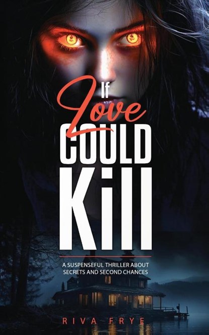 If Love Could Kill, FRYE,  Riva - Paperback - 9798869026507