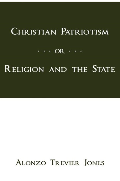 Christian Patriotism, Alonzo T. Jones - Paperback - 9798869028327