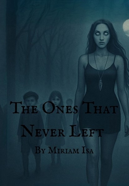 The Ones That Never Left, Miriam Isa - Gebonden - 9798869029423