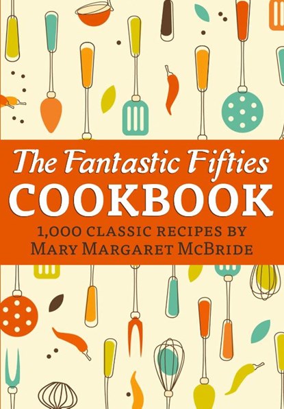 The Fantastic Fifties Cookbook, Mary Margaret McBride - Paperback - 9798869031624