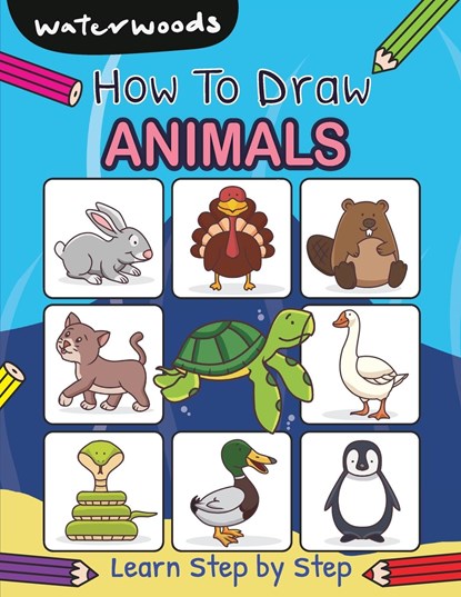 How To Draw Animals, Waterwoods School - Paperback - 9798869041760