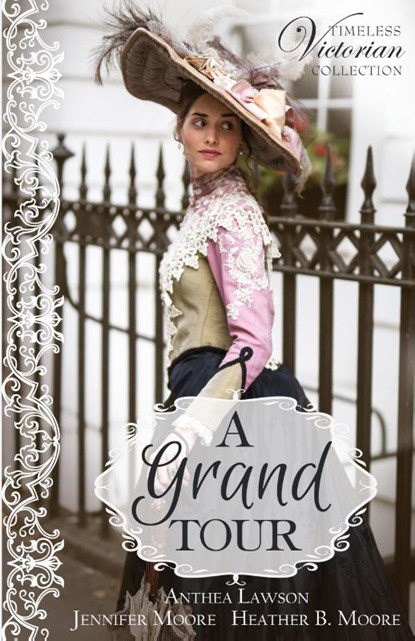A Grand Tour, Anthea Lawson ; Jennifer Moore ; Heather B. Moore - Paperback - 9798869053060