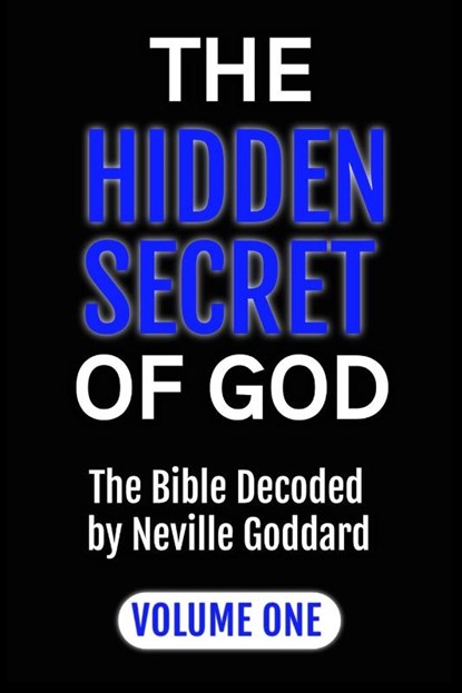 The Hidden Secret of God the Bible Decoded by Neville Goddard, Goddard ; Alio Publishing Group - Paperback - 9798869054395