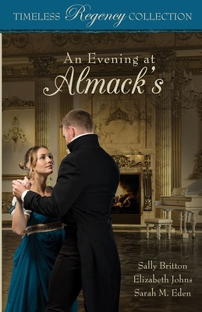 Britton, S: Evening at Almack's, Sally Britton ; Elizabeth Johns ; Sarah M. Eden - Paperback - 9798869057631