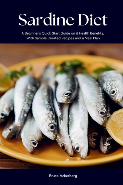 Sardine Diet, Bruce Ackerberg - Paperback - 9798869061225