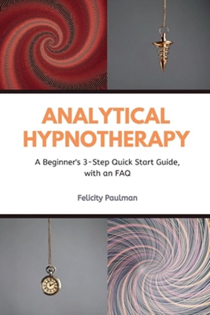 Analytical Hypnotherapy, Felictity Paulman - Paperback - 9798869061386