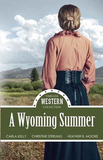 A Wyoming Summer, Carla Kelly ;  Heather B. Moore ;  Christine Sterling - Paperback - 9798869067135
