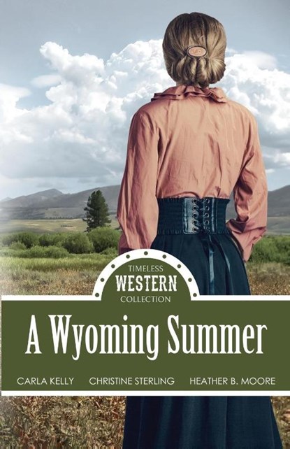 A Wyoming Summer, Carla Kelly ; Christine Sterling ; Heather B. Moore - Paperback - 9798869067135